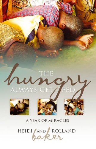 Stock image for The Hungry Always Get Fed: A Year of Miracles for sale by WorldofBooks