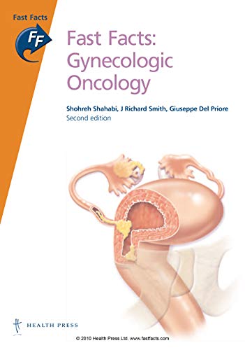 Fast Facts: Gynecologic Oncology (9781903734001) by Shohreh; M.D. Shahabi; J. Richard Smith; Giuseppe; M.D. Del Priore; Davies; Maisel; Rahkit; Conti; Price; Sinclair; Brown; Benavente; Richardson;...