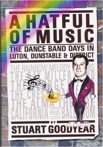 Beispielbild fr A Hatful of Music: A Personal Reflection of the Dance Band Days in Luton, Dunstable and District zum Verkauf von WorldofBooks