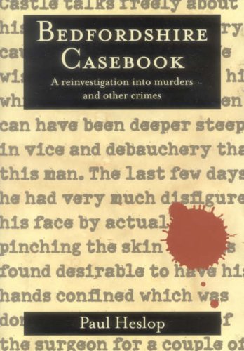 Beispielbild fr Bedfordshire Casebook: A Reinvestigation into Crimes and Murders zum Verkauf von WorldofBooks