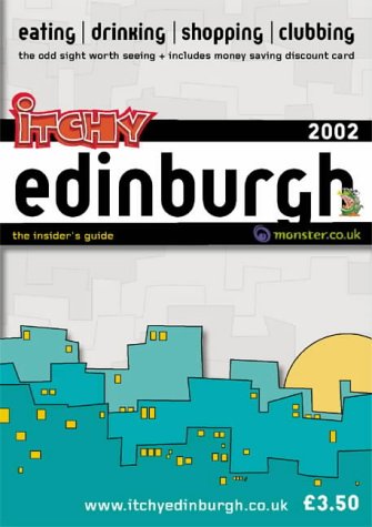 Stock image for Itchy Insider's Guide to Edinburgh: 2002 (Itchy City Guide) for sale by MusicMagpie