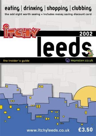 Stock image for Itchy Insider's Guide to Leeds: 2002 (The Insider's Guide) for sale by MusicMagpie