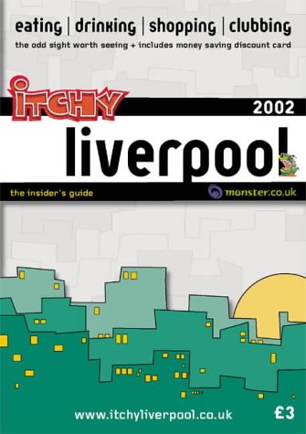 9781903753217: Itchy Insider's Guide to Liverpool: 2002 (Itchy City Guide)
