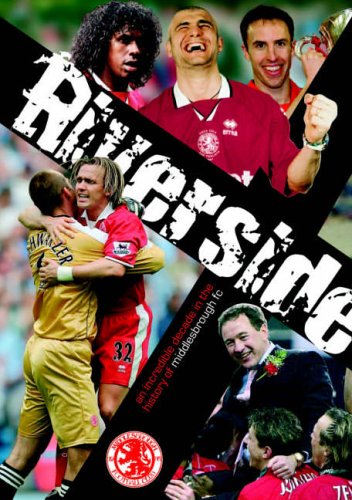 Stock image for Riverside X: An Incredible Decade in the History of Middlesbrough FC for sale by Reuseabook