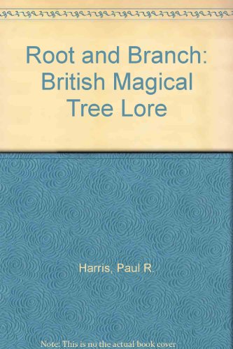Beispielbild fr Root and Branch: British Magical Tree Lore zum Verkauf von Blue Skye Books