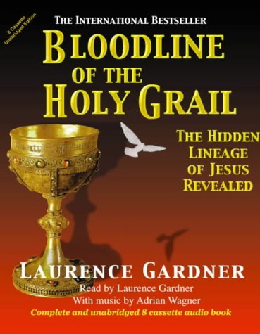 Bloodline of the Holy Grail: The Hidden Lineage of Jesus Revealed (Realm of the Holy Grail S.) (9781903773031) by Gardner, Laurence