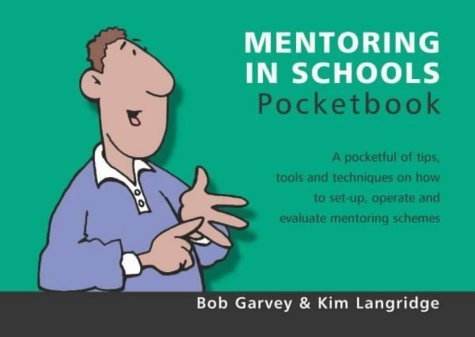 Mentoring in Schools Pocketbook: A Pocketful of Tips, Tools and Techniques on How to Set Up, Operate and Evaluate Mentoring Schemes (9781903776513) by [???]