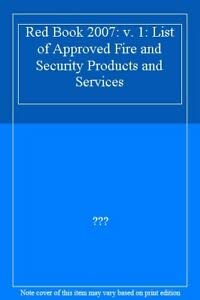 9781903779217: Red Book 2007: v. 1: List of Approved Fire and Security Products and Services (Red Book: List of Approved Fire and Security Products and Services)