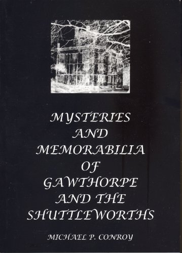 Stock image for Mysteries and Memorabilia of Gawthorpe and the Shuttleworths for sale by WorldofBooks