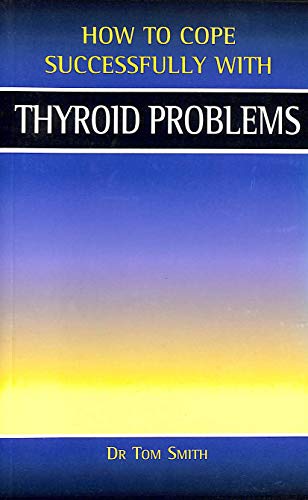 Beispielbild fr Thyroid Problems (How to Cope Sucessfully with.) (How to Cope Successfully with.) zum Verkauf von Reuseabook