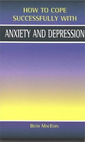 Stock image for Anxiety and Depression (How to Cope Sucessfully with.) (How to Cope Successfully with.) for sale by AwesomeBooks