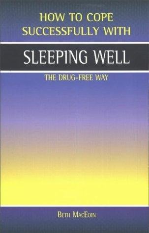 Stock image for Sleeping Well: The Drug-free Way (How to Cope Successfully) for sale by AwesomeBooks