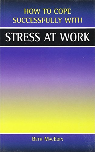 Beispielbild fr Stress at Work (How to Cope Sucessfully with) (How to Cope Successfully with.) zum Verkauf von Reuseabook