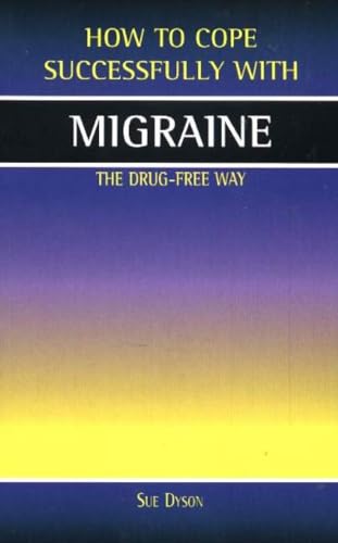 Stock image for Migraine: The Drug-Free Way (How to Cope Sucessfully with) (How to Cope Successfully with.) for sale by WorldofBooks