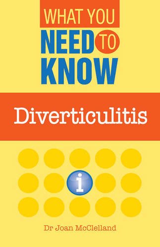 Stock image for DIVERTICULITIS:WHAT YOU NEED for sale by WorldofBooks