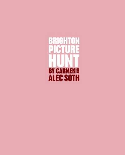 Stock image for Carmen & Alec Soth: Brighton Picture Hunt for sale by ANARTIST