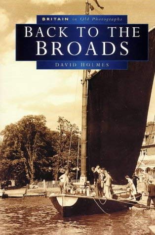 Beispielbild fr Back to the Broads: Britain in Old Photographs zum Verkauf von WorldofBooks