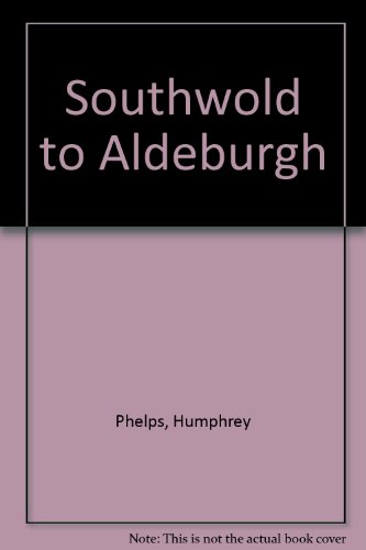 Stock image for Southwold to Aldeburgh for sale by WorldofBooks