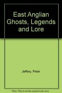 Beispielbild fr East Anglian Ghosts, Legends and Lore zum Verkauf von WorldofBooks