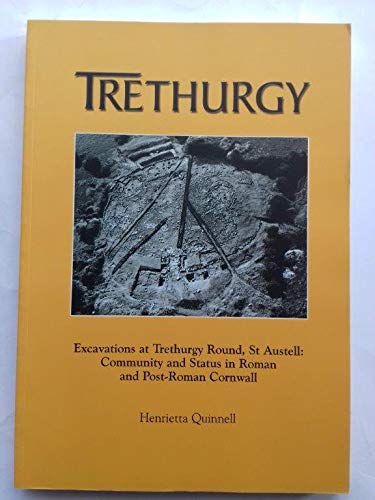 9781903798126: Trethurgy: Excavations at Trethurgy Round, St Austell: Community and Status in Roman and Post-Roman Cornwall