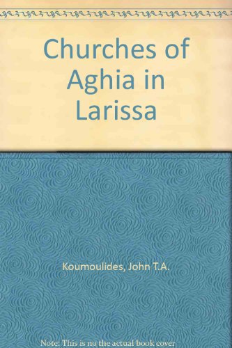 Beispielbild fr Churches of Aghia in Larissa zum Verkauf von Winghale Books