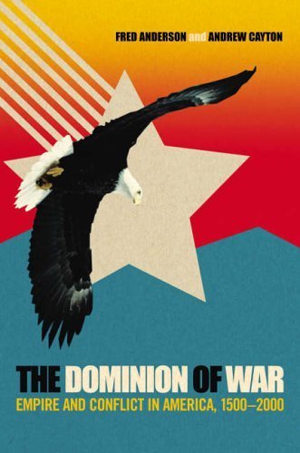 Stock image for The Dominion of War: Empire and Conflict in America, 1500-2000 for sale by Half Price Books Inc.