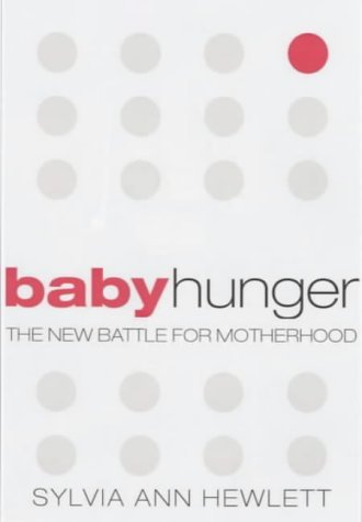 Stock image for Baby Hunger : The New Battle for Motherhood for sale by Better World Books: West
