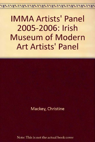 IMMA Artists' Panel: Irish Museum of Modern Art Artists' Panel (9781903811672) by Mackey, Christine; Moran, Lisa; Shaffrey, Cliodhna; Wilson, Mick