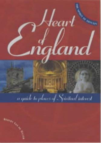 Heart of England: A Guide to Places of Spiritual Interest (The Spirit of Britain) (9781903816257) by Robert Van De Weyer