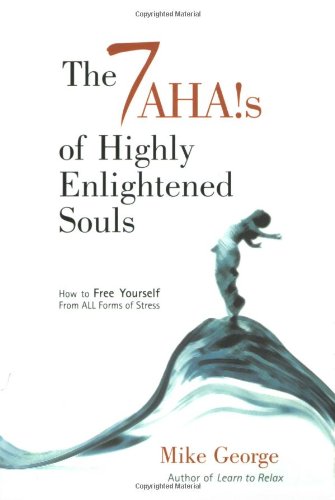 Beispielbild fr 7 Aha`s of Highly Enlightened Souls: How to Free Yourself from All Forms of Stress zum Verkauf von WorldofBooks