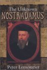 9781903816325: The Unknown Nostradamus: The True Story of His Life and Work