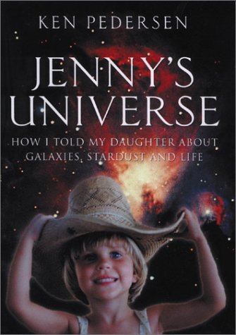 Imagen de archivo de Jenny's Universe: How I Told My Daughter about Galaxies, Stardust and Life a la venta por ThriftBooks-Dallas