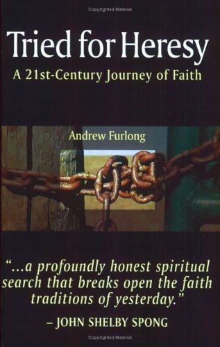 Beispielbild fr Tried for Heresy: A 21st Century Journey of Faith zum Verkauf von SecondSale