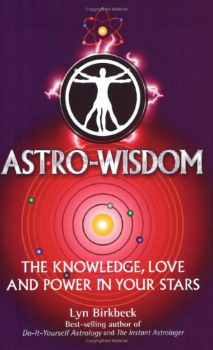 Astro Wisdom (Knowledge, Love and Power in Your Stars) - Birkbeck, Lyn