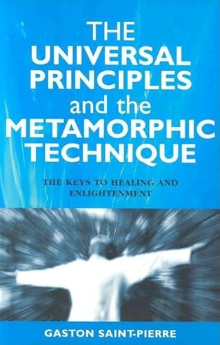 Beispielbild fr Universal Principles and the Metamorphic Technique: The Keys to Healing and Enlightenment zum Verkauf von WorldofBooks