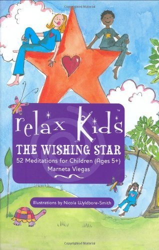 Stock image for Relax Kids: The Wishing Star: 52 Magical Meditations for Children, Ages 5+ for sale by Zoom Books Company