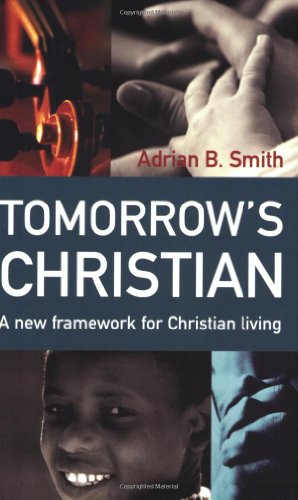 9781903816974: Tomorrow's Christian: A New Framework For Christian Living