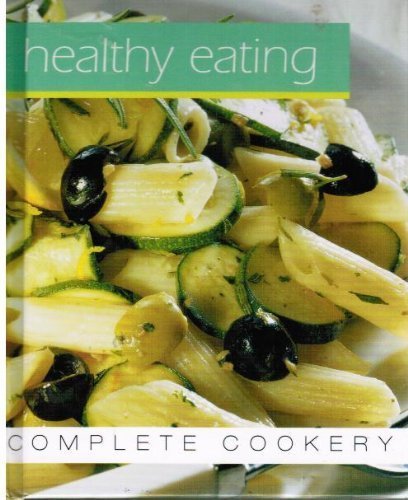 Imagen de archivo de Healthy Eating (Complete Cookery S.) a la venta por Crotchety Rancher's Books
