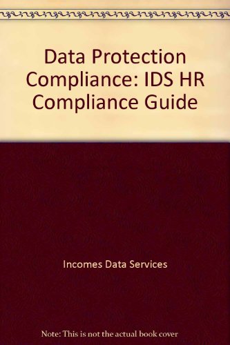 Data Protection Compliance: IDS HR Compliance Guide (9781903829684) by Incomes Data Services