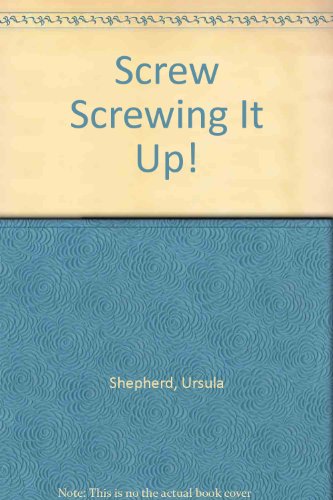 Beispielbild fr Screw, Screwing it Up! zum Verkauf von Chapter 1