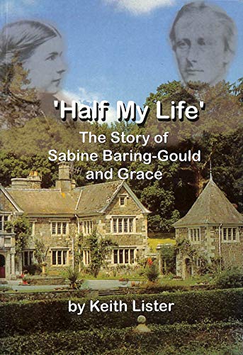 Stock image for Half My Life: the Story of Sabine Baring-Gould and Grace for sale by WorldofBooks