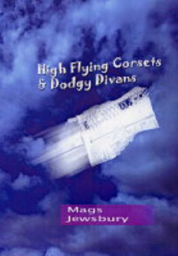 Stock image for High Flying Corsets & Dodgy Divans for sale by Re-Read Ltd