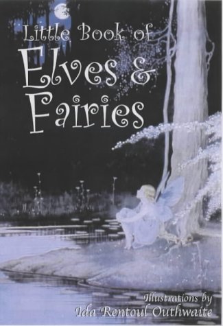 Beispielbild fr The Little Book of Elves and Fairies zum Verkauf von SecondSale