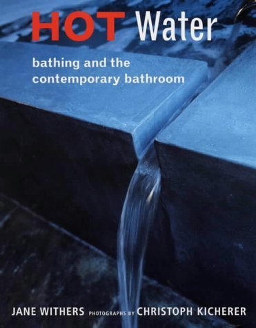 Beispielbild fr Hot Water: Bathing and the Contemporary Bathroom zum Verkauf von Half Price Books Inc.