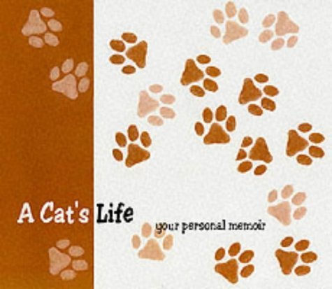 A Cat's Life : Celebrate the Life of Your Pet