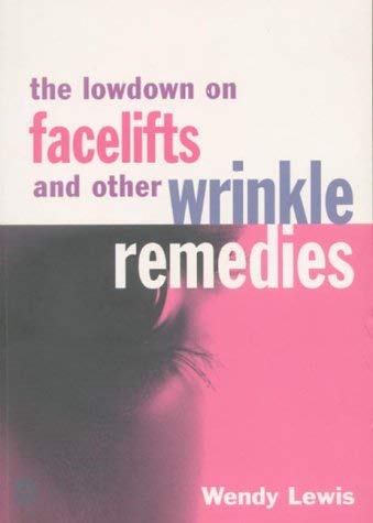 Stock image for The Lowdown on Facelifts and Other Wrinkle Remedies for sale by AwesomeBooks