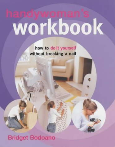Beispielbild fr Handywoman's Workbook: How to Do it Yourself without Breaking a Nail zum Verkauf von WorldofBooks