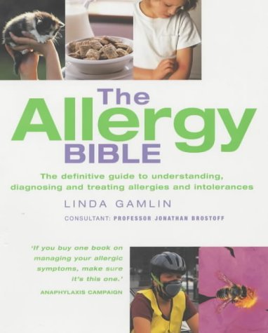 Stock image for The Allergy Bible: The Definitive Guide to Understanding, Diagnosing and Treating Allergies and Intolerances for sale by AwesomeBooks