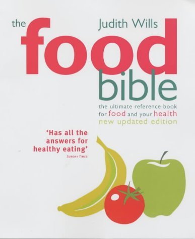 Beispielbild fr The Food Bible: The Ultimate Reference Book for Food and Your Health zum Verkauf von WorldofBooks