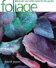 Foliage: Dramatic and Subtle Leaves for the Garden (9781903845714) by Joyce, David